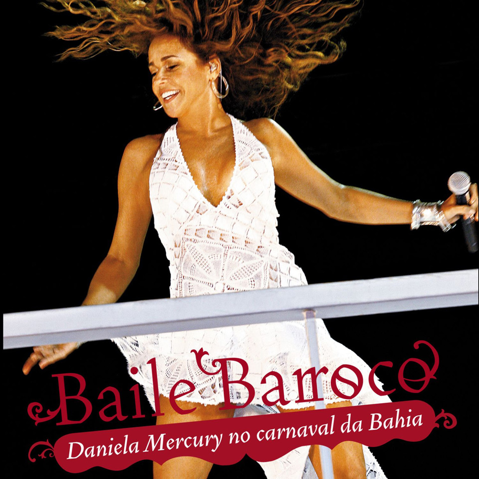 Daniela Mercury – „Baile Barroco – No Carnaval Da Bahia“