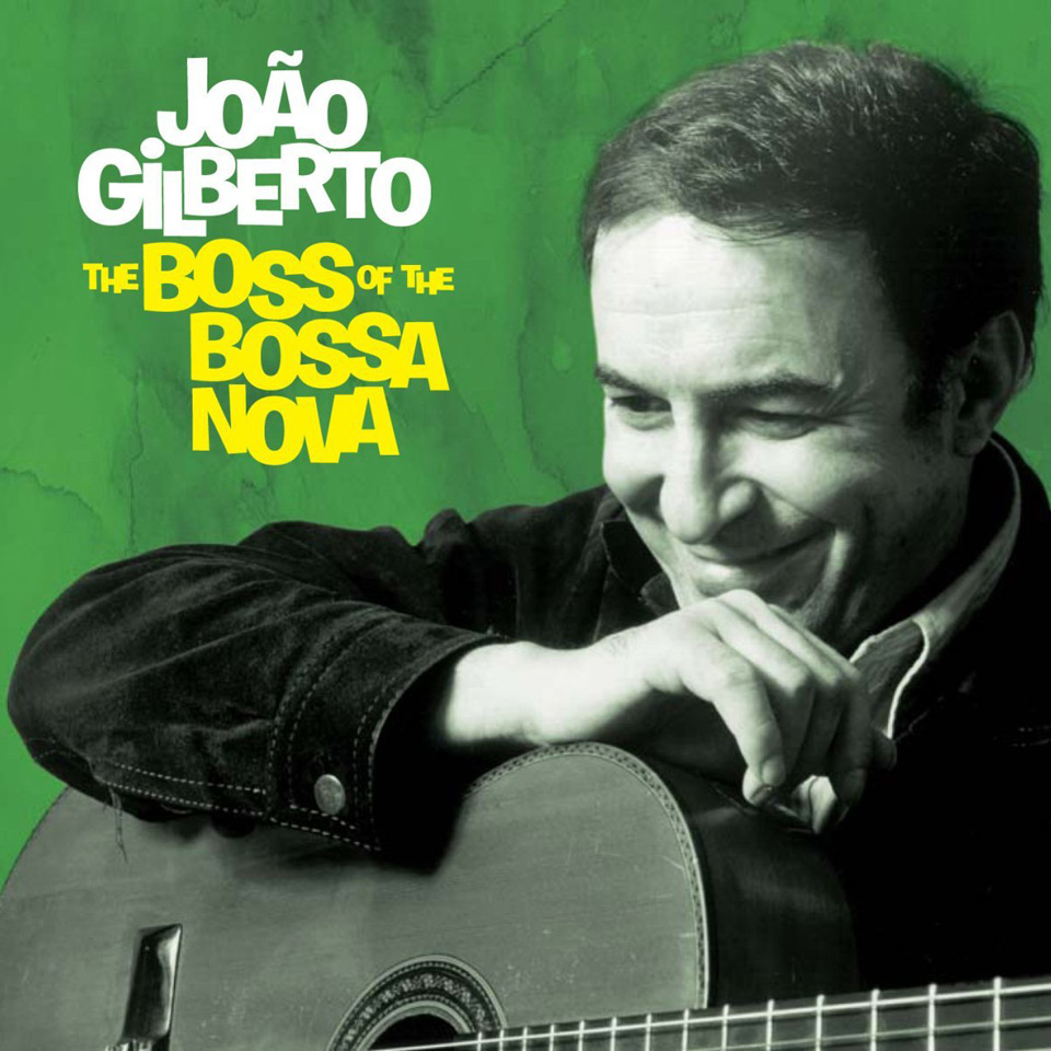 João Gilberto – „The Boss Of The Bossa Nova“