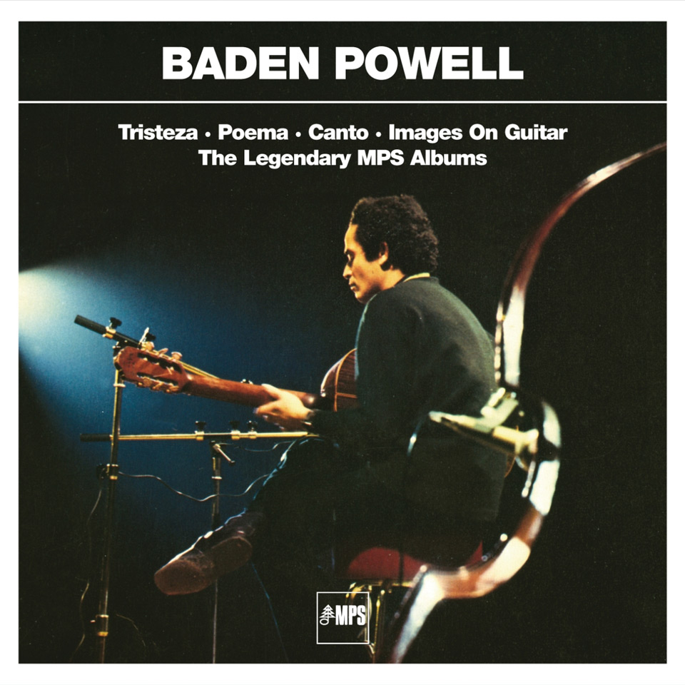 Baden Powell – „Tristeza“ / „Poema“ / „Canto“ / „Images On Guitar“
