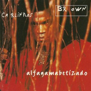 Carlinhos Brown – „Alfagamabetizado“
