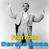 „Cerezo Rosa“ von Perez Prado