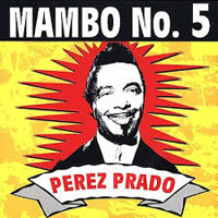 „Mambo No. 5“ von Pérez Prado