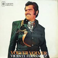 „Volver Volver“ von Vicente Fernandez