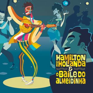 Hamilton De Holanda & O Baile Do Almeidinha