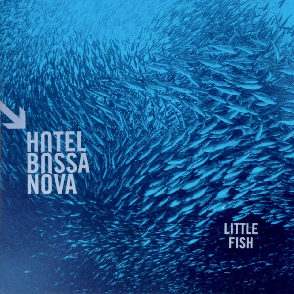 Hotel Bossa Nova – „Little Fish“