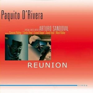 Paquito D'Rivera mit Arturo Sandoval – „Reunion“