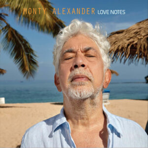 Monty Alexander – „These Love Notes“
