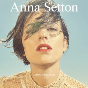 Anna Setton – „O Futuro é Mais Bonito“