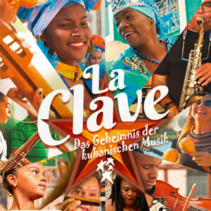 Kurt Hartel (Regisseur) – „La Clave – Das Geheimnis der kubanischen Musik“