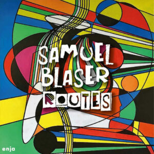 Samuel Blaser – „Routes“